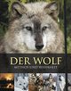 Der Wolf: Mythos und Wahrheit (mit DVD)